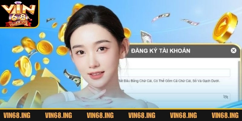 Thông tin về điều kiện để đăng ký Vin68